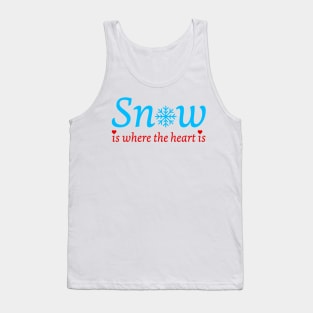 Snow is where the heart is Tank Top